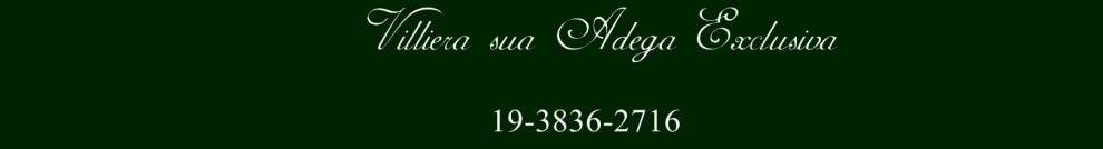 Villiera sua Adega Exclusiva